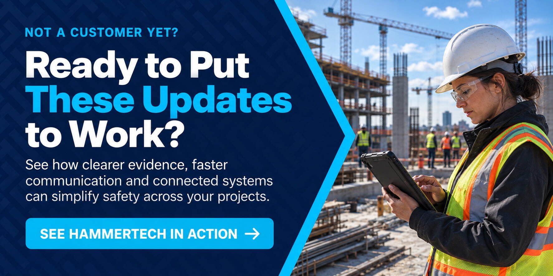 Says "Ready to explore these updates? From clearer inspection evidence to faster site communications and new integrations, HammerTech is built to reduce administration and help construction teams work with fewer manual workarounds."